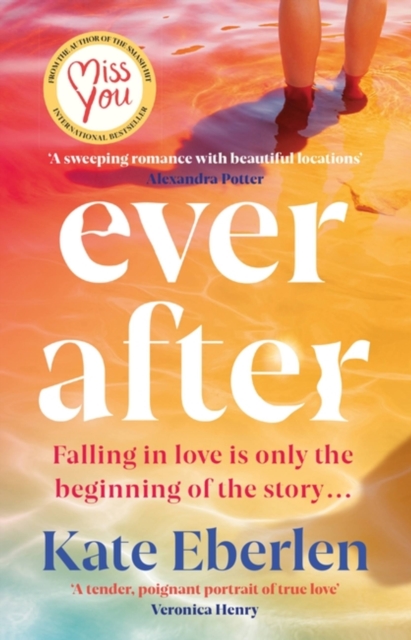Ever After : The escapist, emotional and romantic new story from the bestselling author of Miss You, Paperback / softback Book