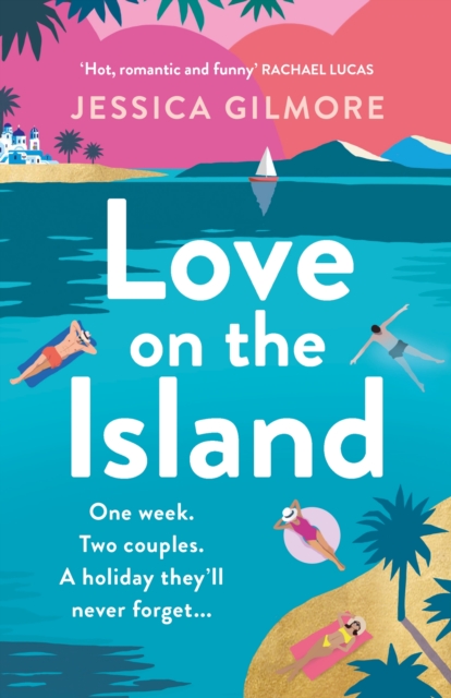 Love on the Island : The gorgeously romantic, escapist and spicy beach read!, Paperback / softback Book