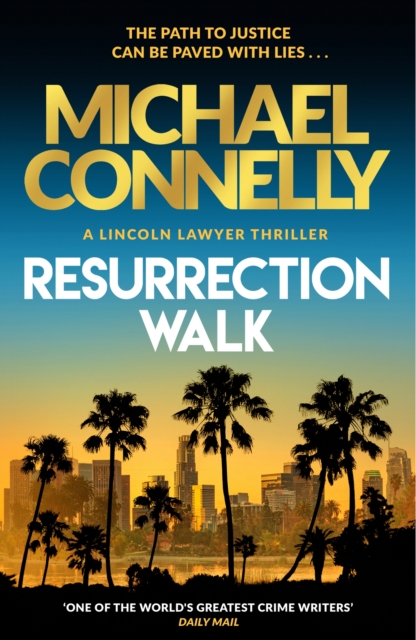 Resurrection Walk : The Brand New Blockbuster Lincoln Lawyer Thriller