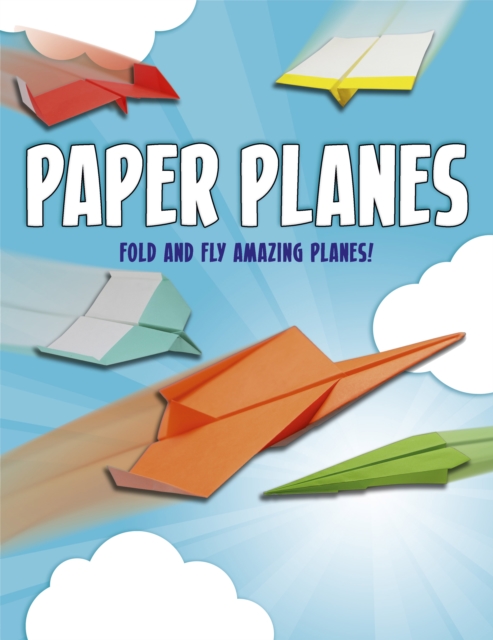 Paper Planes : Fold and Fly Amazing Planes!, EPUB eBook