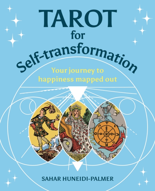 Tarot for Self-transformation : Your Journey to Happiness Mapped Out, Hardback Book