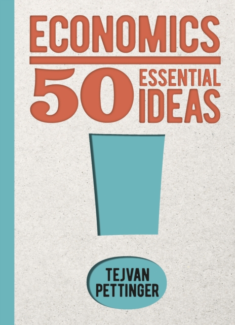 Economics: 50 Essential Ideas, Hardback Book