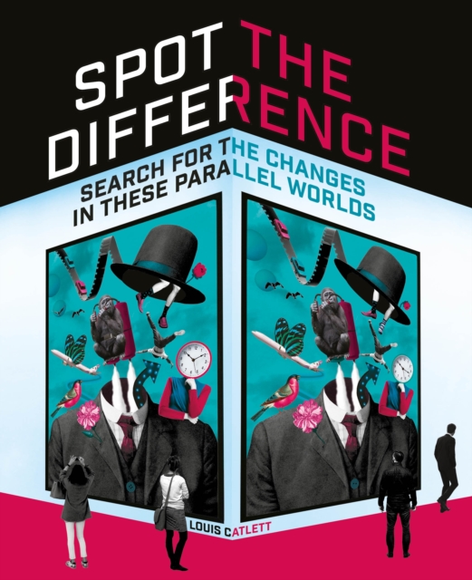 Spot the Difference : Search For The Changes In These Parallel Worlds, Paperback / softback Book