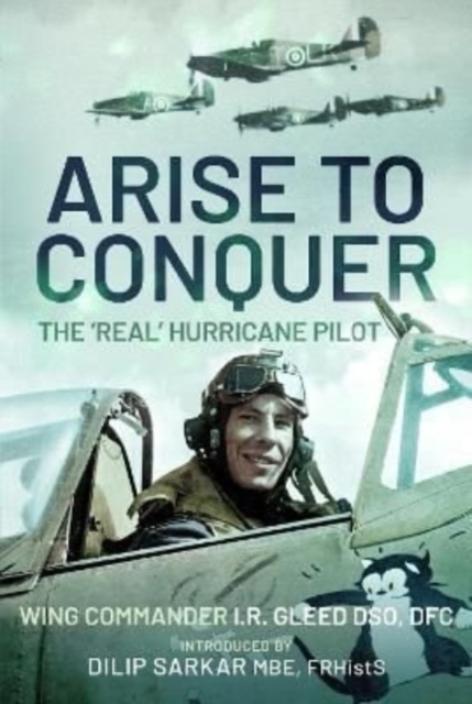 Arise to Conquer : The 'Real' Hurricane Pilot, Hardback Book