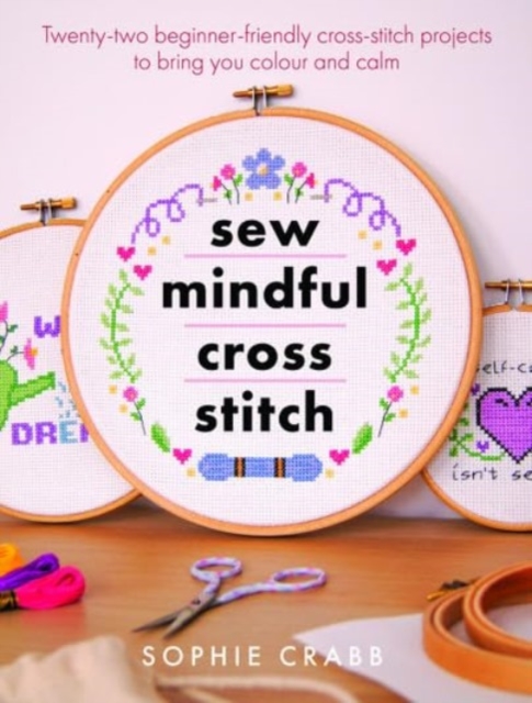 Sew Mindful Cross Stitch, Paperback / softback Book