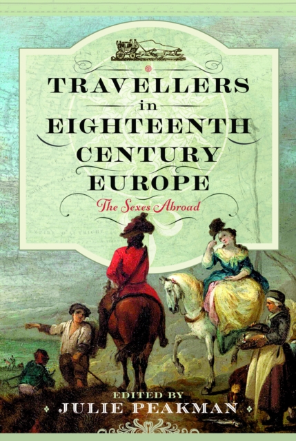 Travellers in Eighteenth Century Europe : The Sexes Abroad, Hardback Book
