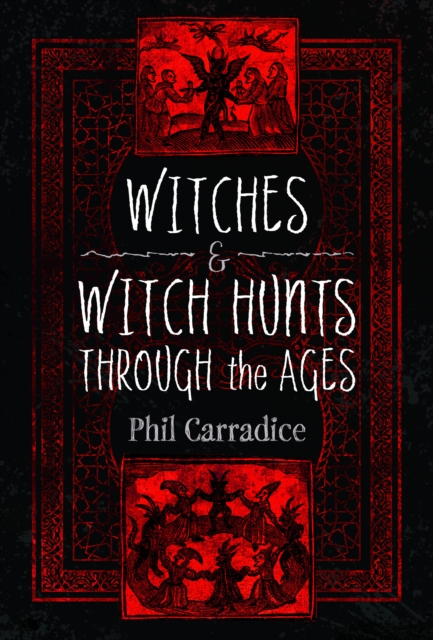 Witches and Witch Hunts Through the Ages, Hardback Book