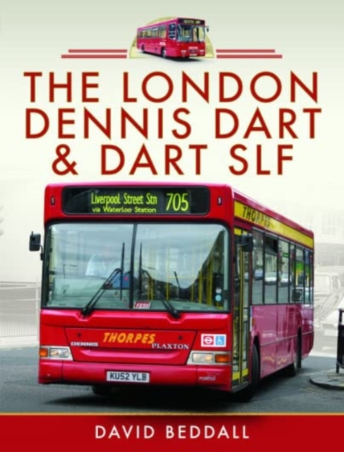 The London Dennis Dart and Dart SLF, Hardback Book