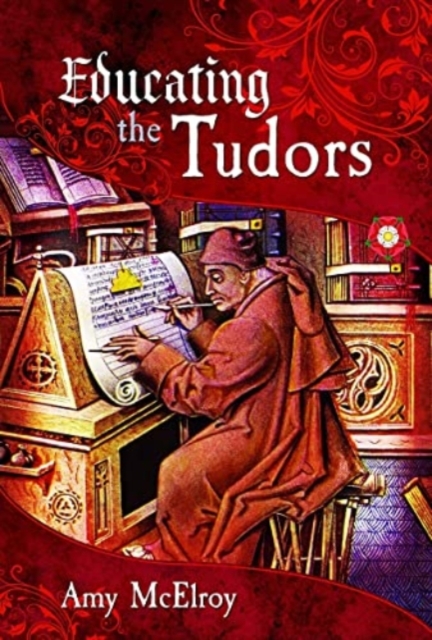 Educating the Tudors, Hardback Book