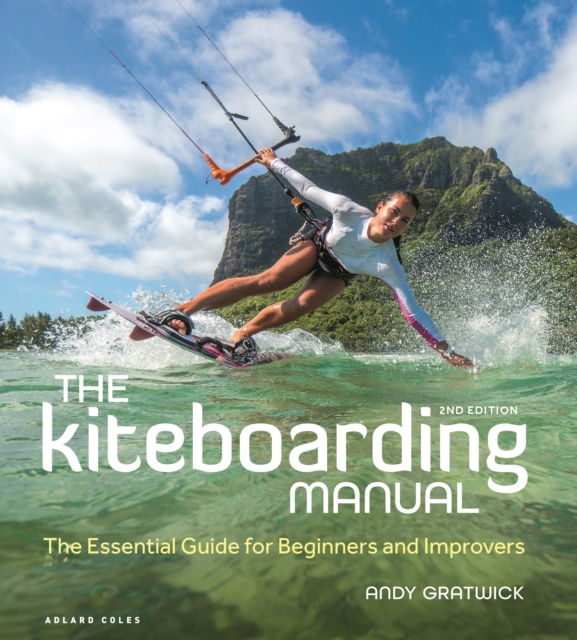 The Kiteboarding Manual : The Essential Guide for Beginners and Improvers, EPUB eBook