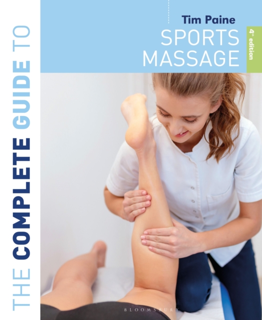 The Complete Guide to Sports Massage 4th edition, Paperback / softback Book