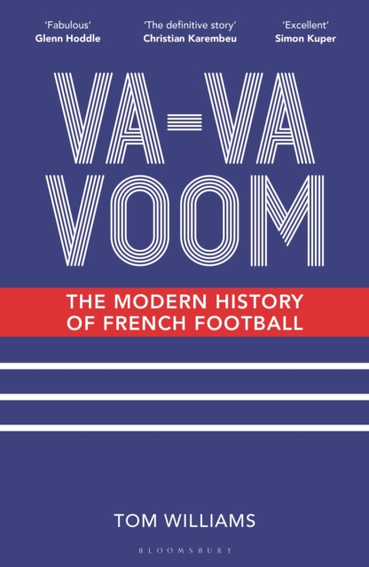 Va-Va-Voom : The Modern History of French Football, Hardback Book