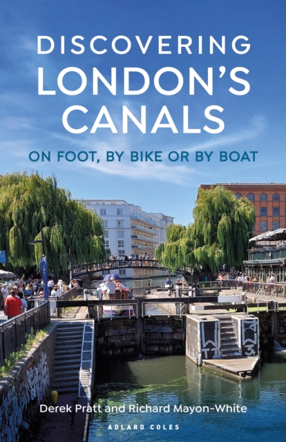 Discovering London's Canals : On Foot, by Bike or by Boat, PDF eBook