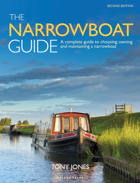 The Narrowboat Guide 2nd edition : A Complete Guide to Choosing, Owning and  Maintaining a Narrowboat, EPUB eBook