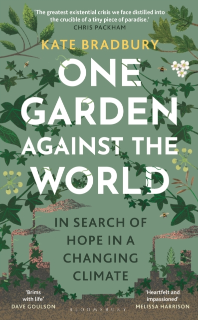 One Garden Against the World : In Search of Hope in a Changing Climate, Hardback Book