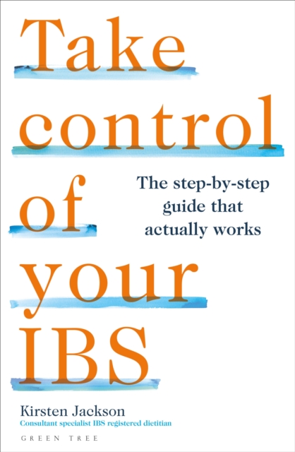 Take Control of your IBS : The step-by-step guide that actually works, Paperback / softback Book