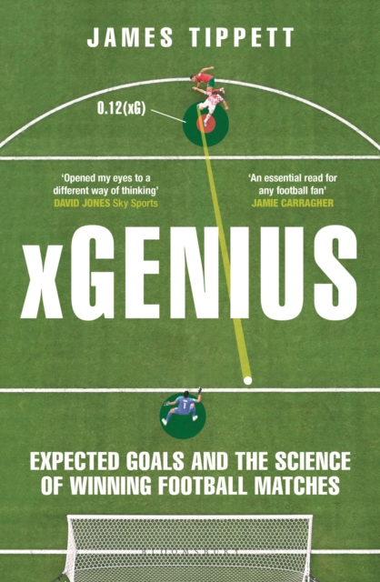 xGenius : Expected Goals and the Science of Winning Football Matches, Paperback / softback Book