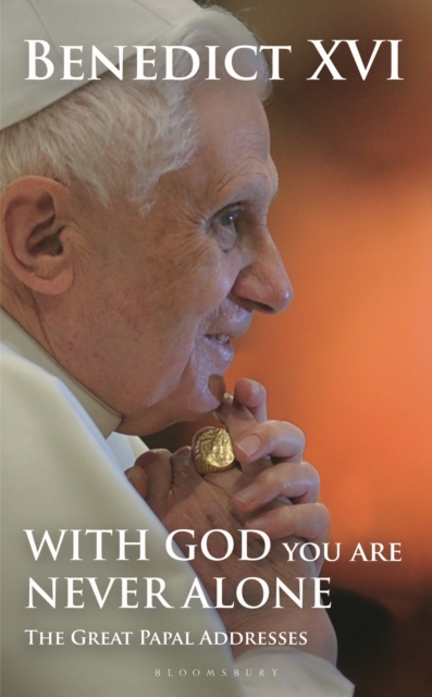 With God You Are Never Alone : The Great Papal Addresses, Hardback Book
