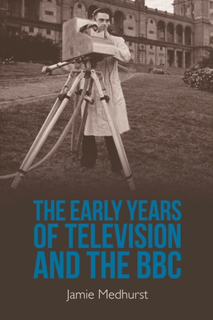 The Early Years of Television and the BBC, Paperback / softback Book