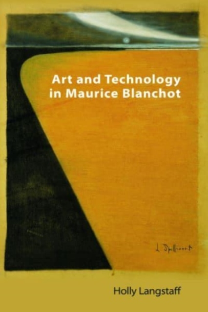 Maurice Blanchot : Art and Technology, Hardback Book