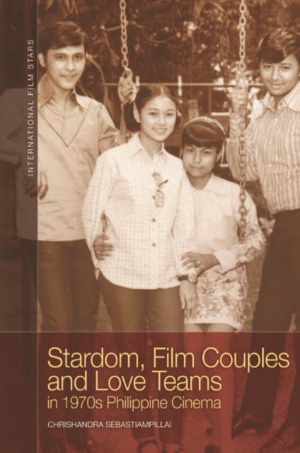 Stardom, Film Couples and Love Teams in 1970s Philippine Cinema, Hardback Book