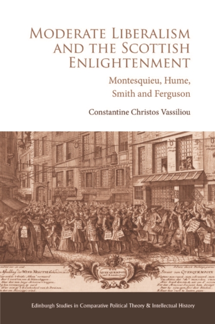 Moderate Liberalism and the Scottish Enlightenment : Montesquieu, Hume, Smith and Ferguson, EPUB eBook