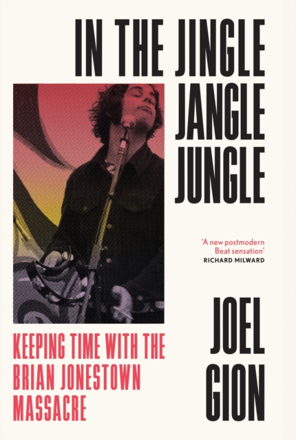In the Jingle Jangle Jungle : Keeping Time with the Brian Jonestown Massacre, Hardback Book