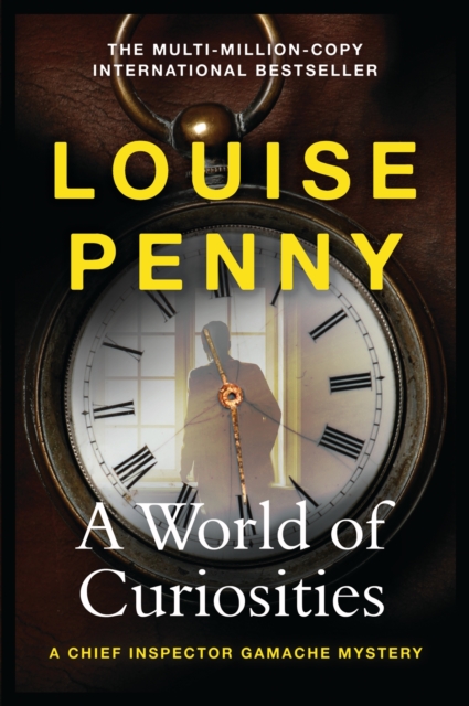A World of Curiosities : thrilling and page-turning crime fiction from the author of the bestselling Inspector Gamache novels, Hardback Book
