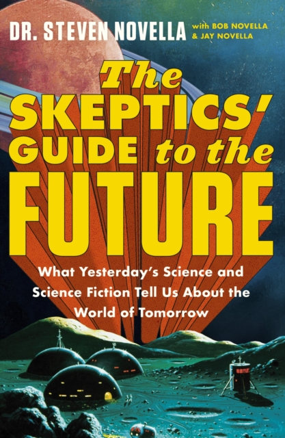 The Skeptics' Guide to the Future, Paperback / softback Book