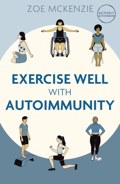 Exercise Well With Autoimmunity, Paperback / softback Book