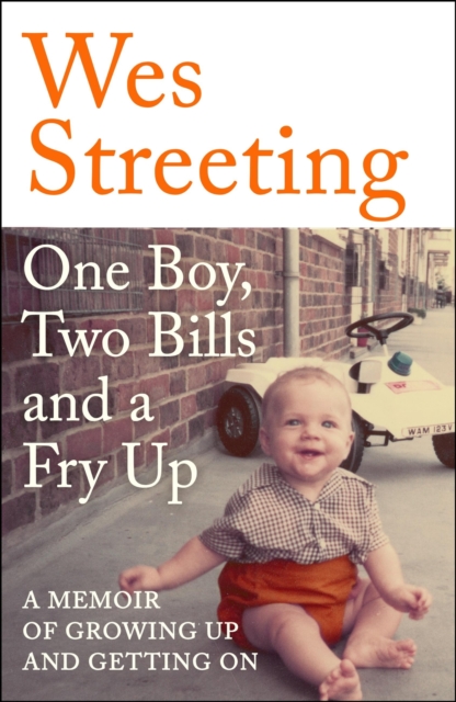 One Boy, Two Bills and a Fry Up : A Memoir of Growing Up and Getting On, Paperback / softback Book