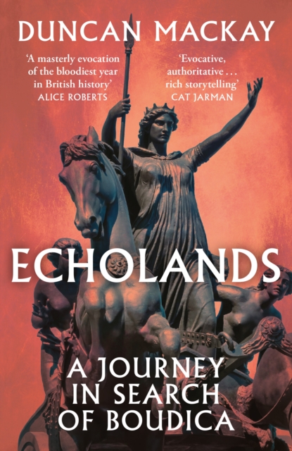 Echolands : A Journey in Search of Boudica, EPUB eBook
