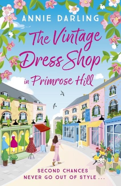 The Vintage Dress Shop in Primrose Hill : The romantic and uplifting read you won't want to miss, Paperback / softback Book