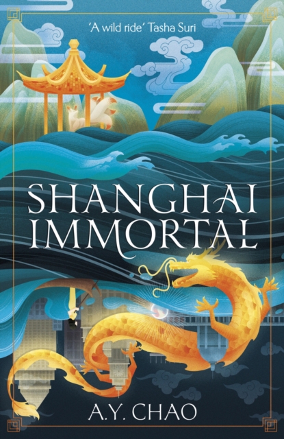 Shanghai Immortal : A richly told romantic fantasy novel set in Jazz Age Shanghai, Hardback Book