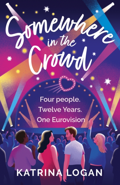 Somewhere in the Crowd : The joyous Eurovision romcom you need to read in 2023, Paperback / softback Book