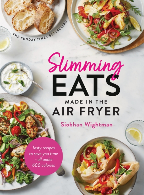 Slimming Eats Made in the Air Fryer : Tasty recipes to save you time - all under 600 calories, Hardback Book