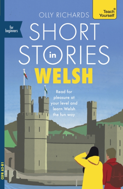 Short Stories in Welsh for Beginners : Read for pleasure at your level, expand your vocabulary and learn Welsh the fun way!, EPUB eBook