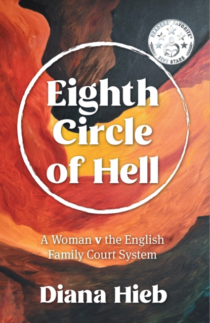 Eighth Circle of Hell : A Woman v The English Family Court System, Paperback / softback Book
