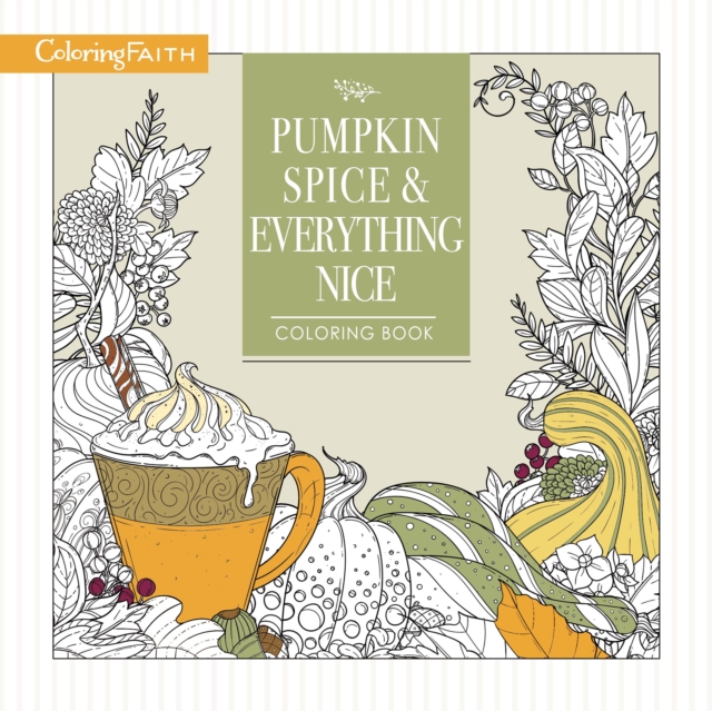 Pumpkin Spice and Everything Nice Coloring Book, Paperback / softback Book