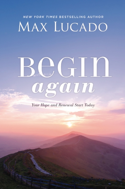 Begin Again : Your Hope and Renewal Start Today, Paperback / softback Book