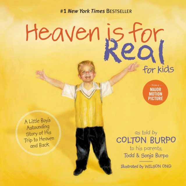 Heaven is for Real for Kids : A Little Boy's Astounding Story of His Trip to Heaven and Back, Hardback Book