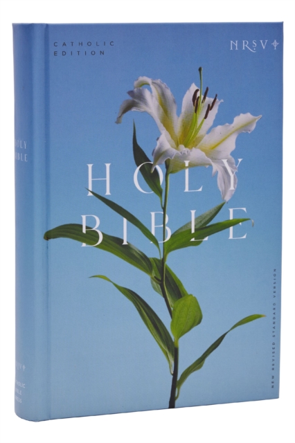NRSV Catholic Edition Bible, Easter Lily Hardcover (Global Cover Series) : Holy Bible, Hardback Book