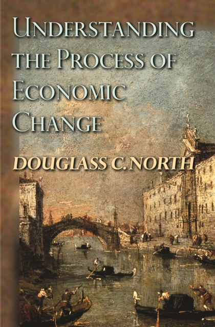 Understanding the Process of Economic Change, PDF eBook