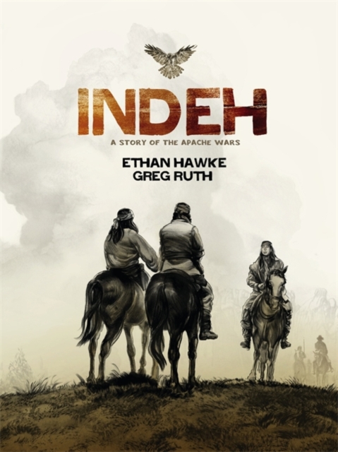 Indeh : A Story of the Apache Wars, Hardback Book