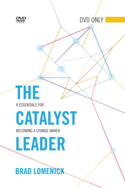 The Catalyst Leader DVD Only : 8 Essentials for Becoming a Change Maker, DVD video Book
