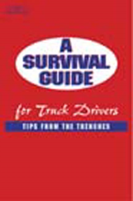 A Survival Guide for Truck Drivers: Tips From the Trenches, Paperback Book