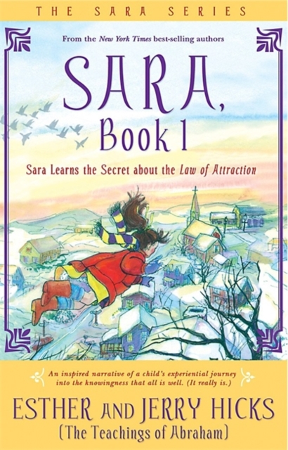 Sara, Book 1 : Sara Learns the Secret about the Law of Attraction, Paperback / softback Book