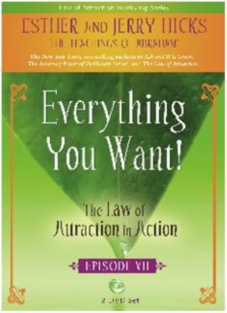 Everything You Want! : The Law of Attraction in Action, Episode VII, DVD video Book