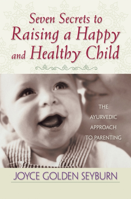 Seven Secrets to Raising a Happy and Healthy Child, EPUB eBook