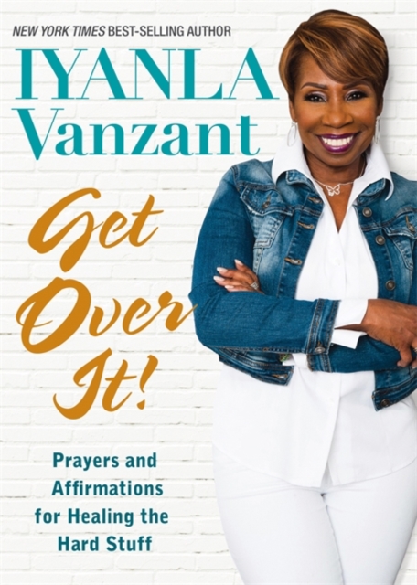 Get Over It! : Thought Therapy for Healing the Hard Stuff, Hardback Book